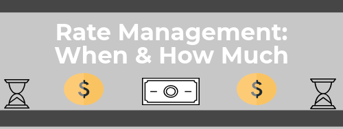 Rate Management: When & How Much